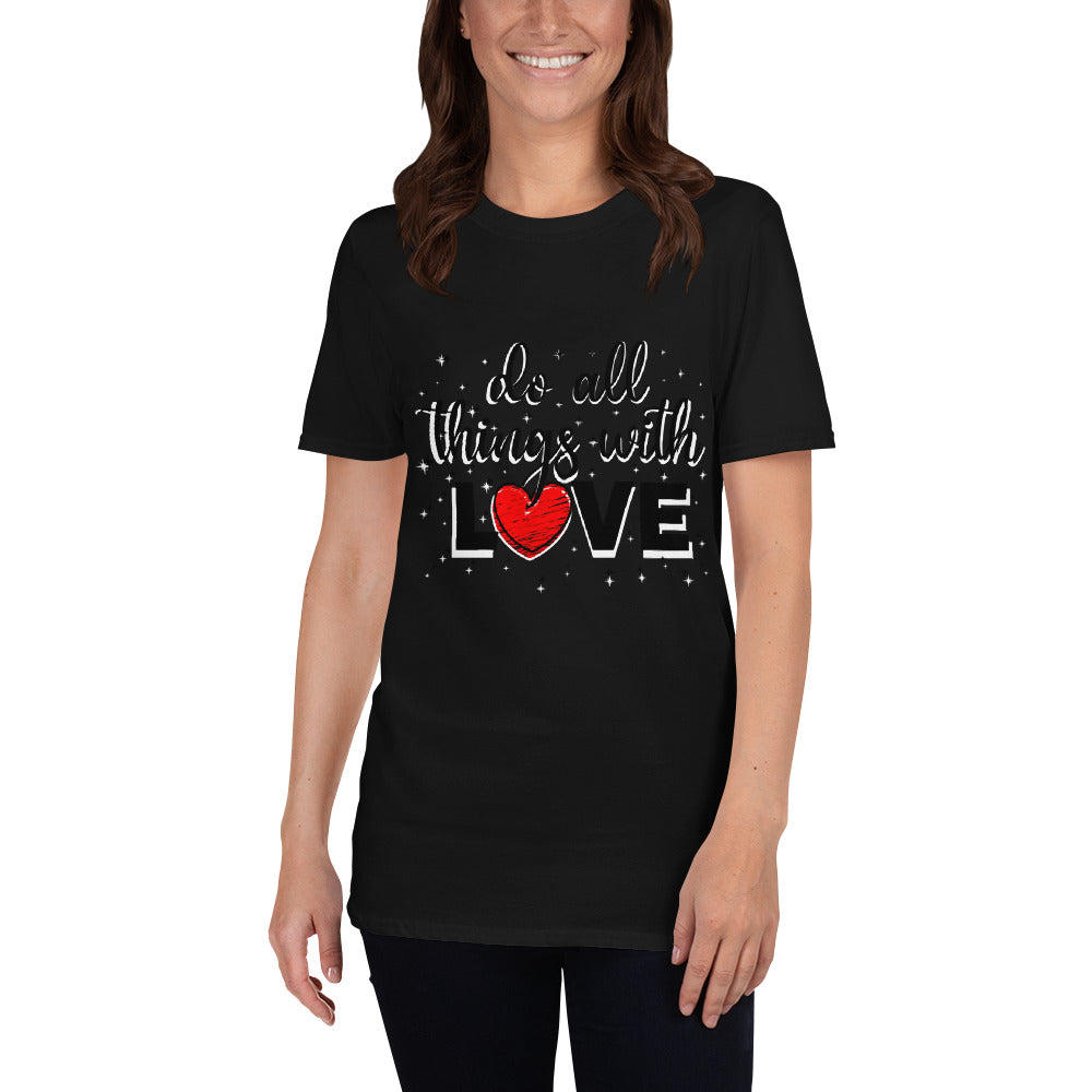 Do All Things With Love/T-Shirt