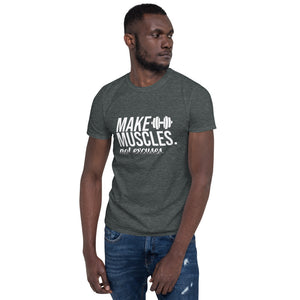 Make Muscles/T-Shirt