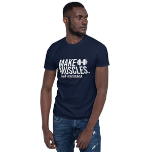 Make Muscles/T-Shirt