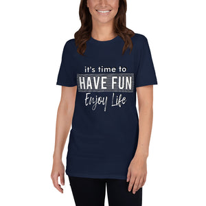 Have Fun Enjoy Life/T-Shirt