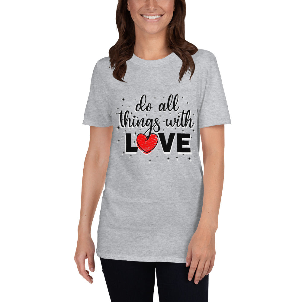 Do All Things With Love/T-Shirt