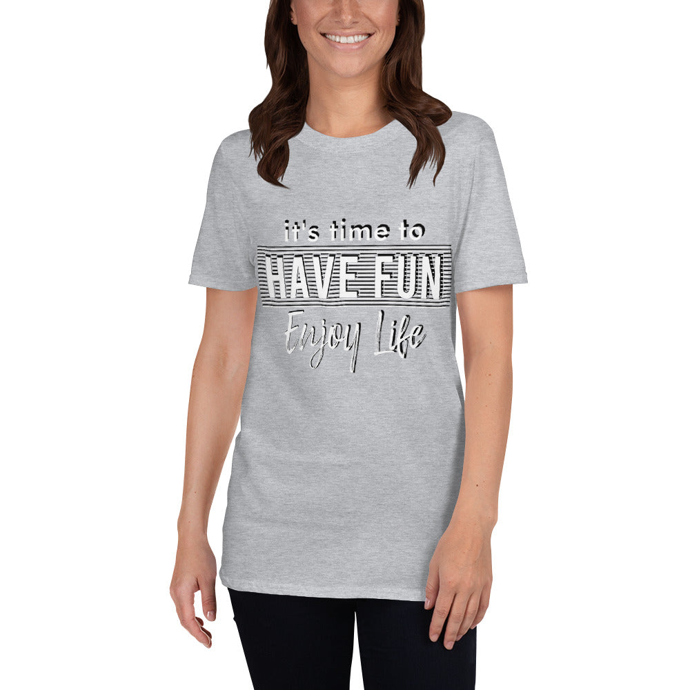 Have Fun Enjoy Life/T-Shirt