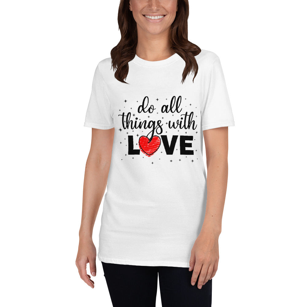 Do All Things With Love/T-Shirt