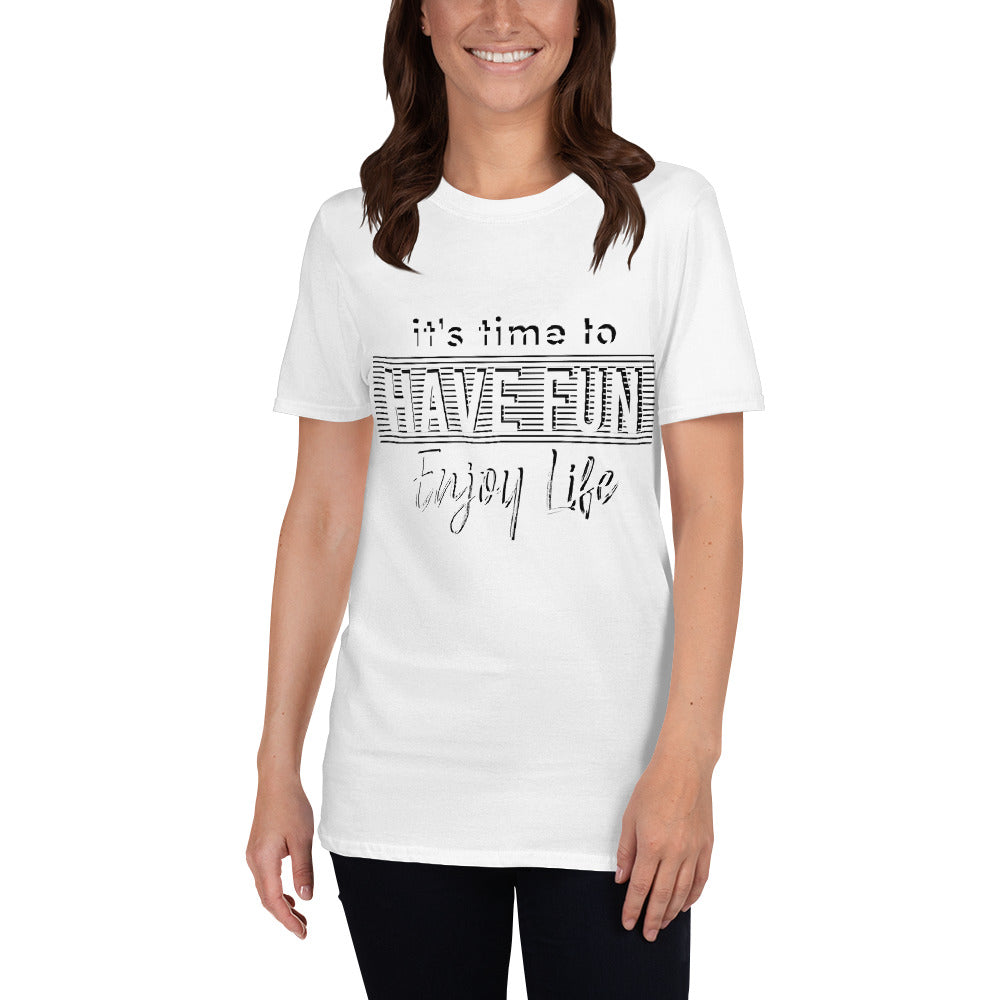 Have Fun Enjoy Life/T-Shirt