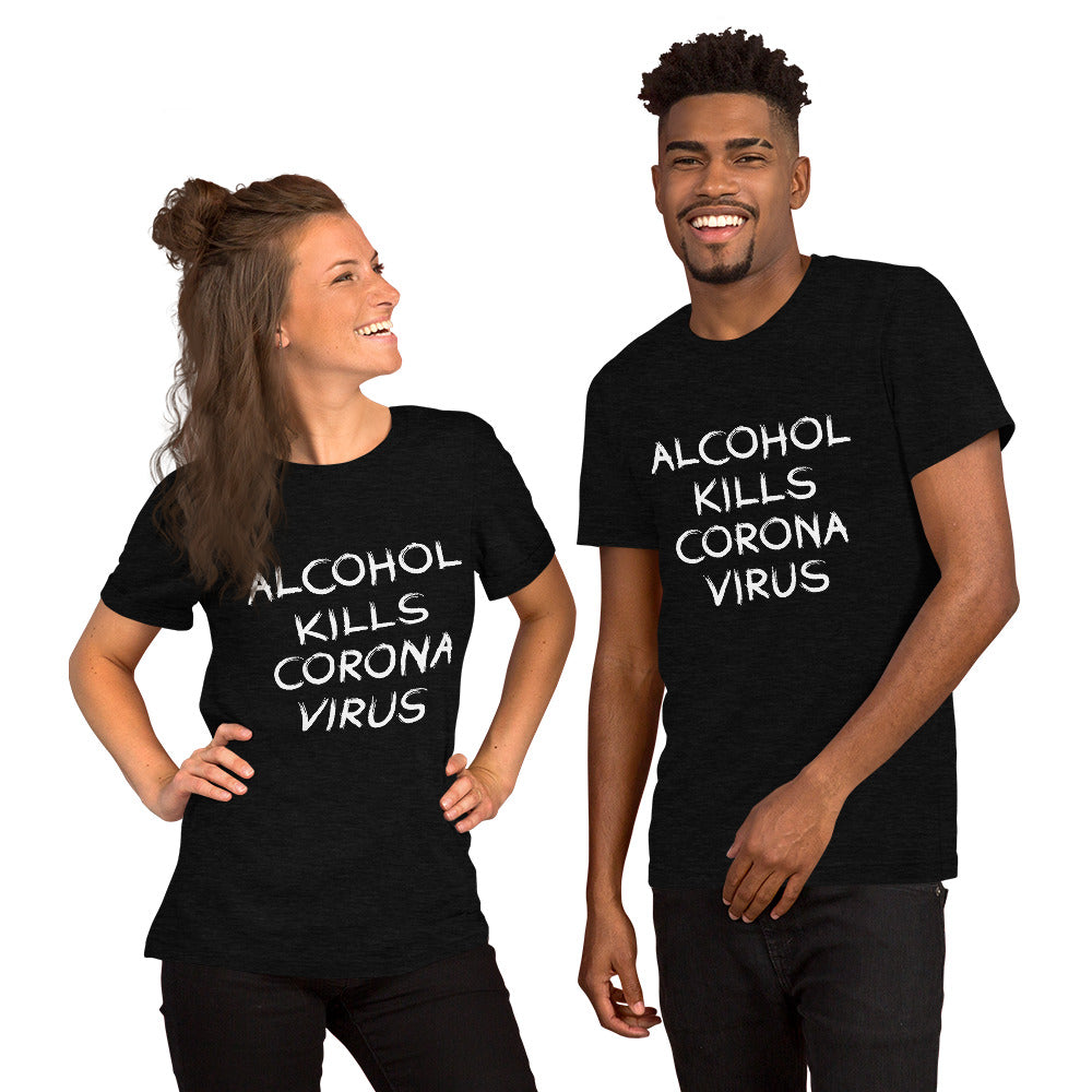 Alcohol Kills Corona Virus/T-Shirt