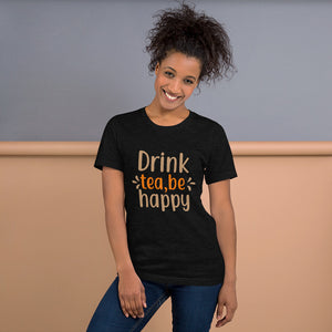 Drink Tea Be Happy/T-Shirt