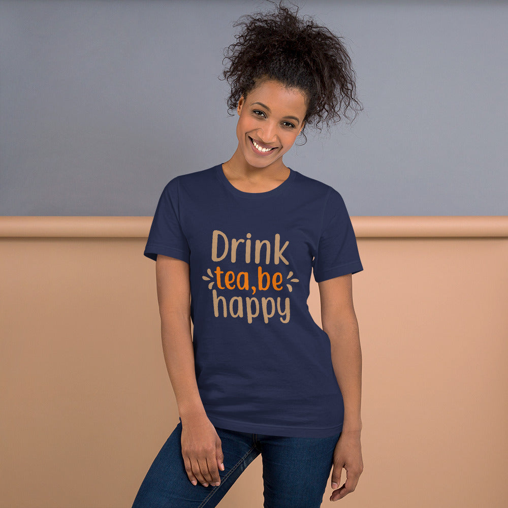 Drink Tea Be Happy/T-Shirt