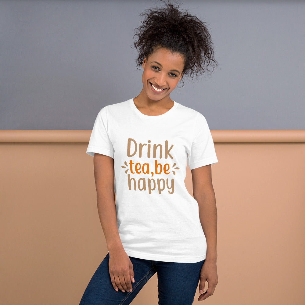 Drink Tea Be Happy/T-Shirt